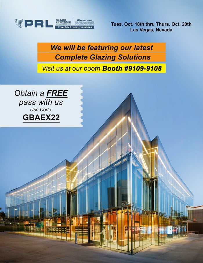 Come See PRL at GlassBuild America PRL’s Booth Numbers: 9108 & 9109. Free Registration Code: GBAEX22