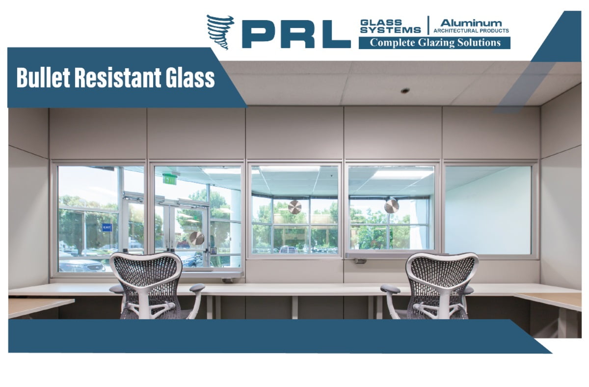 Shop Bullet Resistant Glass at PRL!